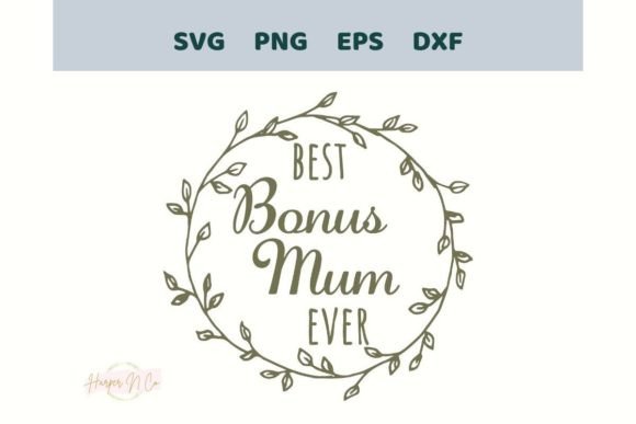 Download Best Bonus Mum Ever SVG Mothers Day PNG - Mum Collection