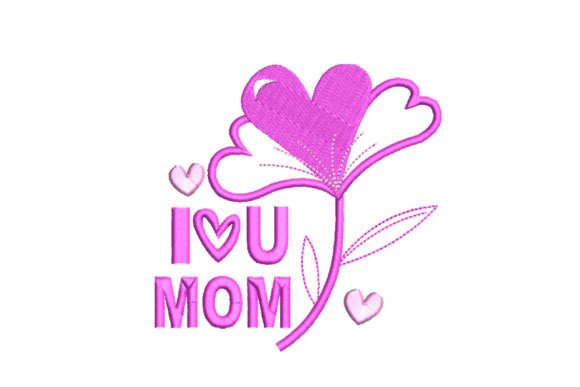 Download Mother's Day, ILove You Mom Embroidery Design - Mother Collection